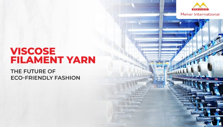 Viscose Filament Yarn - the Future of Eco Friendly Fashion