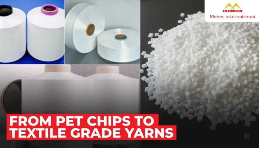 From PET Chips to Textile Grade Yarns Meher
