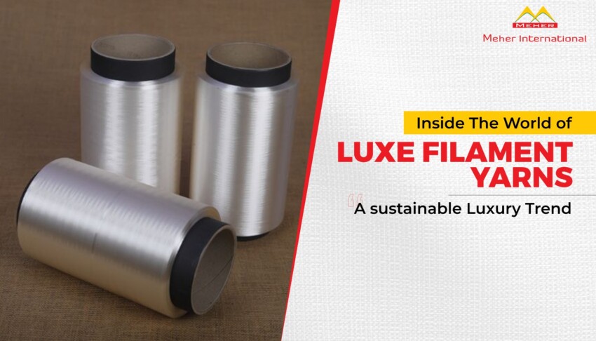 Inside the World of Luxe Filament Yarns A Sustainable Luxury Trend