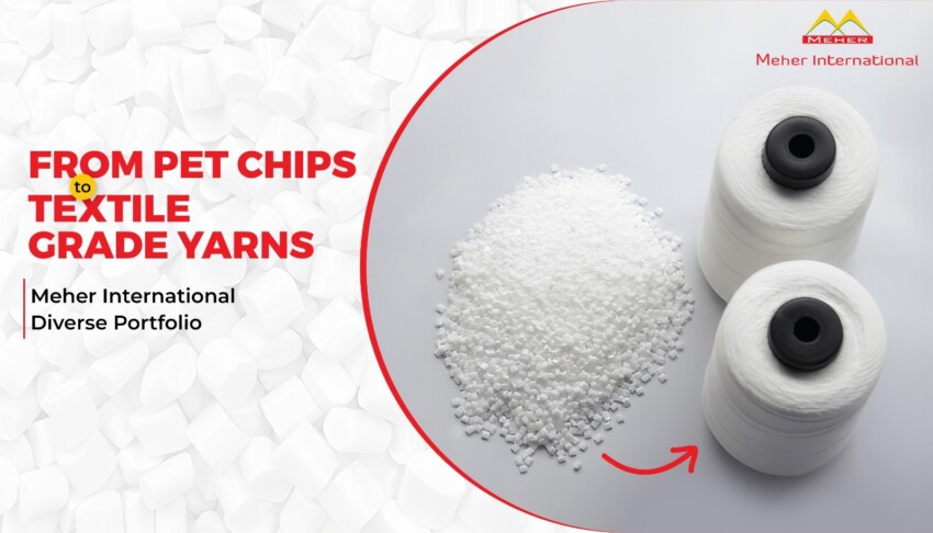 From PET Chips to Textile Grade Yarns Meher International’s Diverse Portfolio